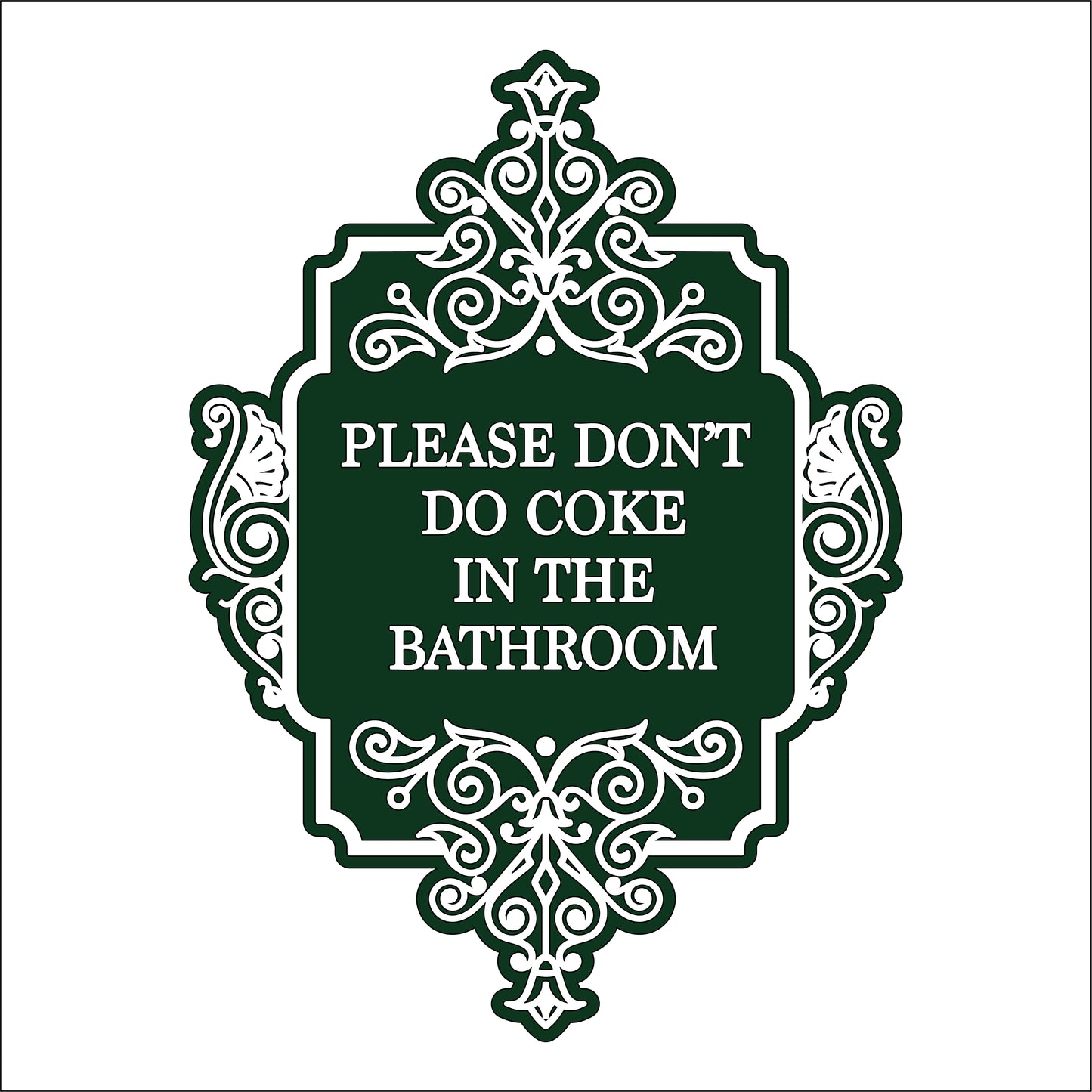 30cm Please Don't Do Coke In The Bathroom Sign