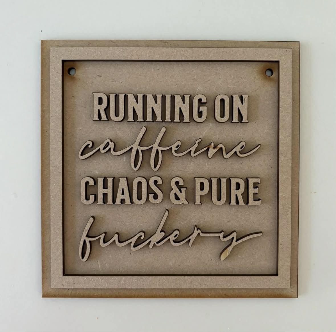 15cm Running On Caffeine Chaos & Pure Fuckery Sign