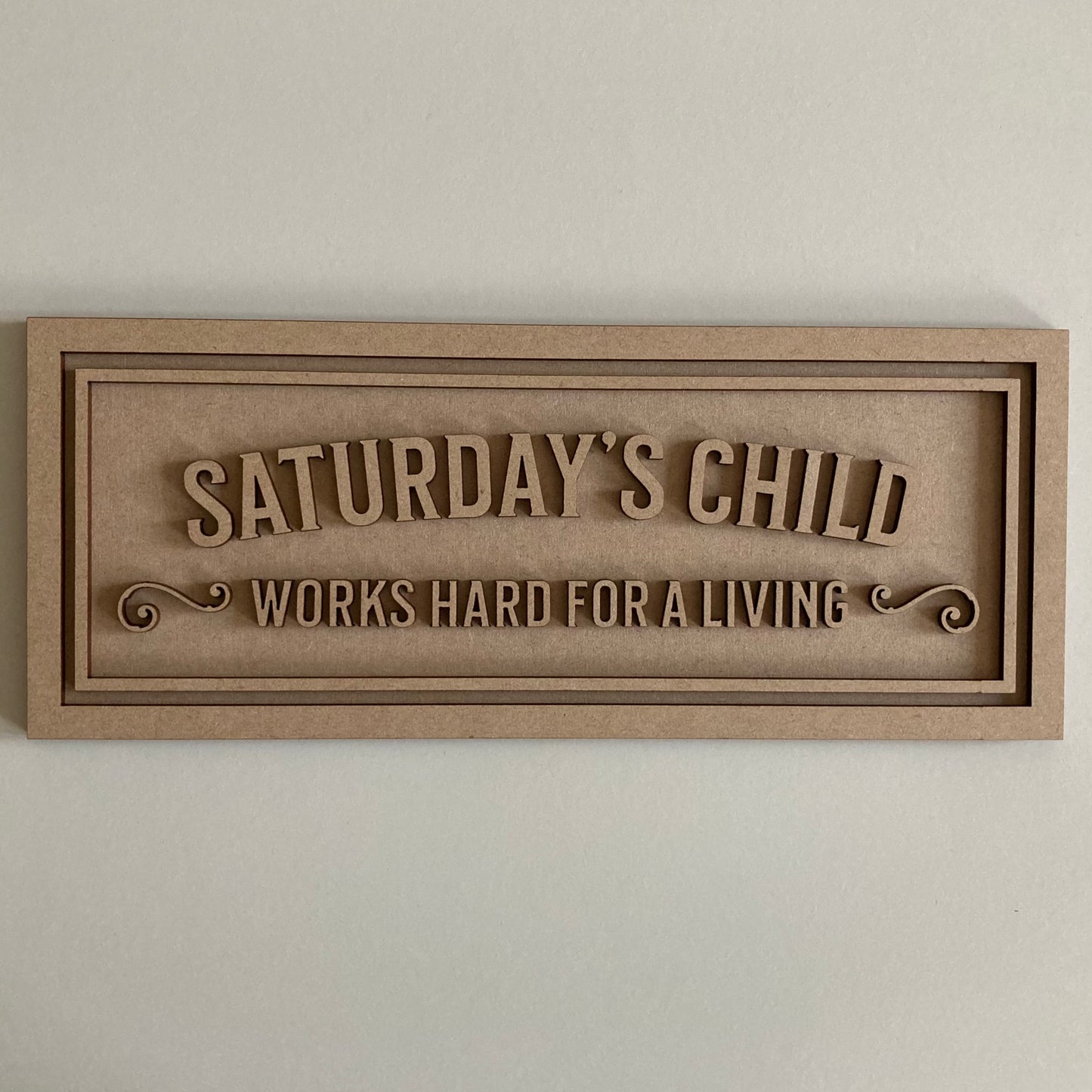 30cm Saturday's Child Works Hard For A Living Sign