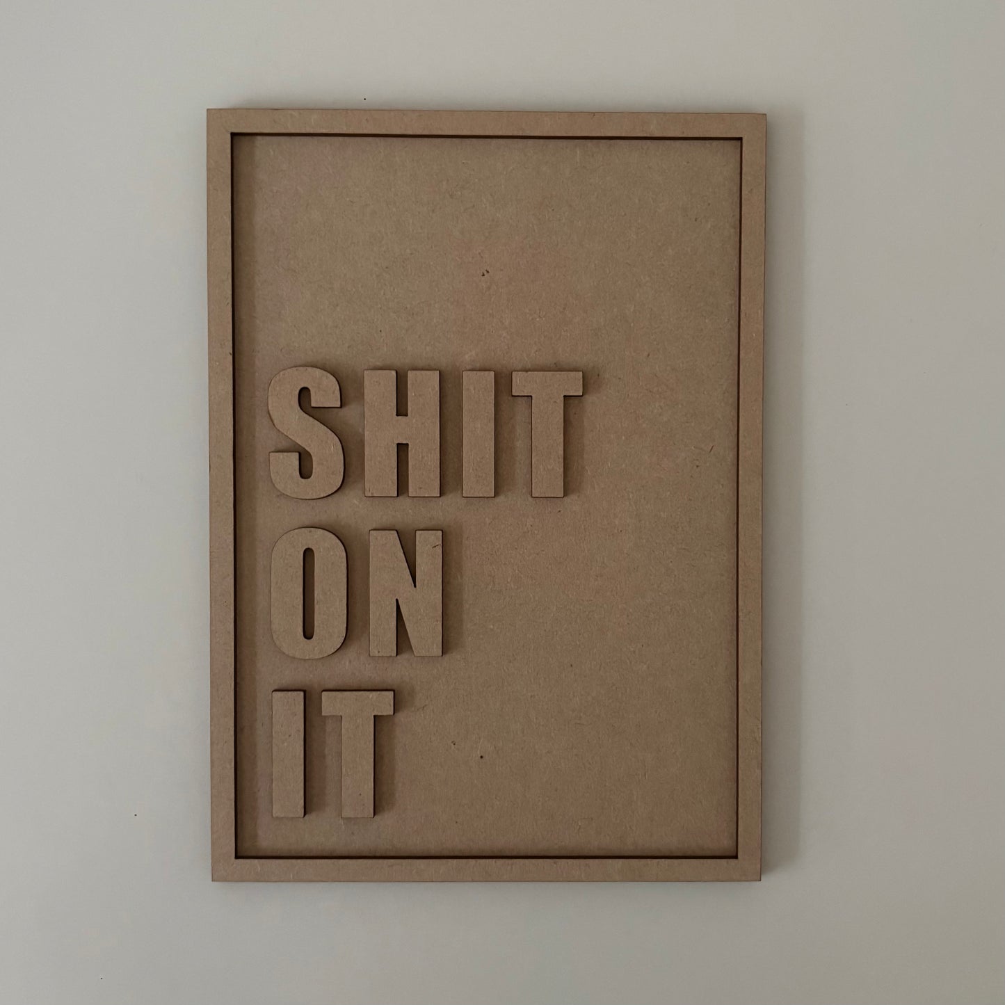 25cm Shit On It Sign