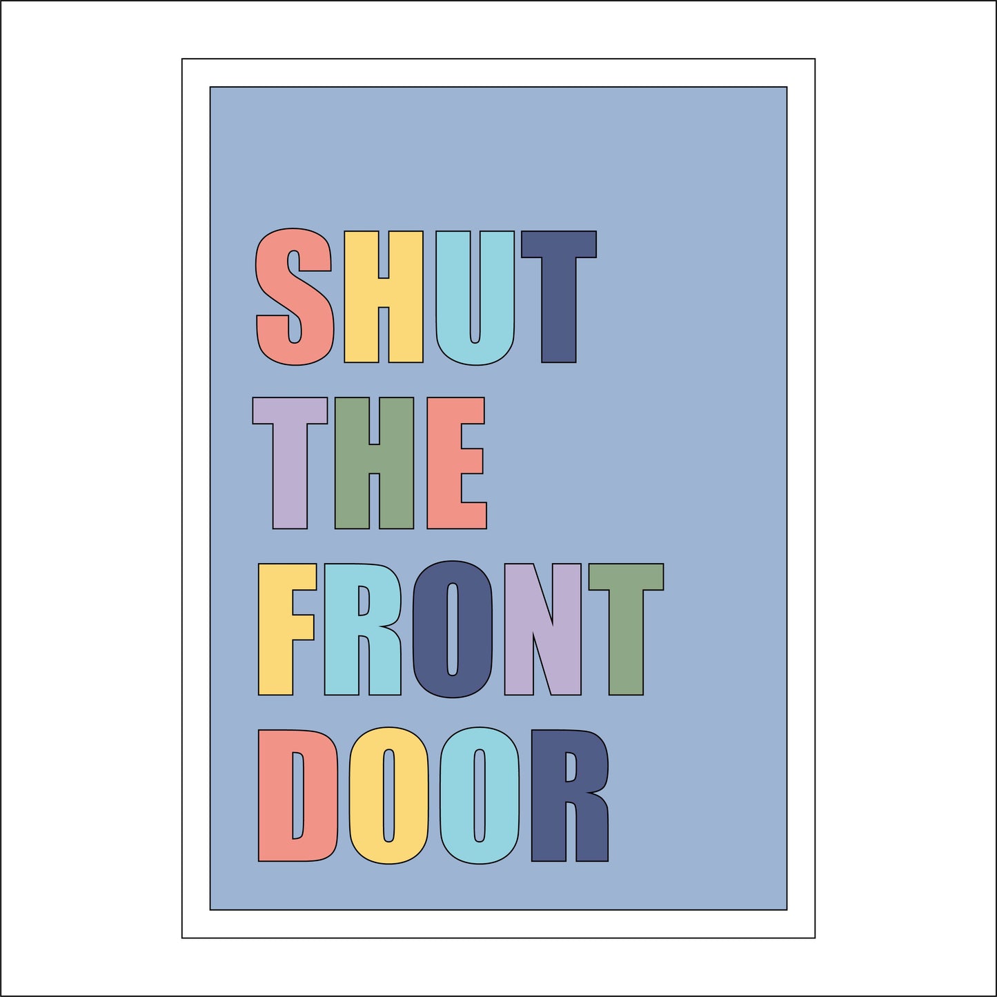 25cm Shut The Front Door Sign