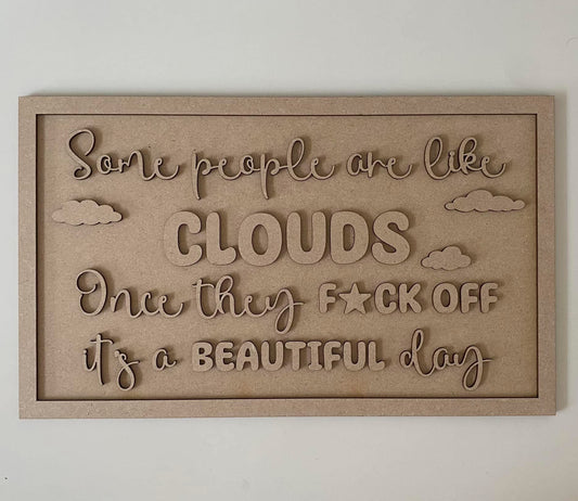 30cm Some People Are Like Clouds Sign