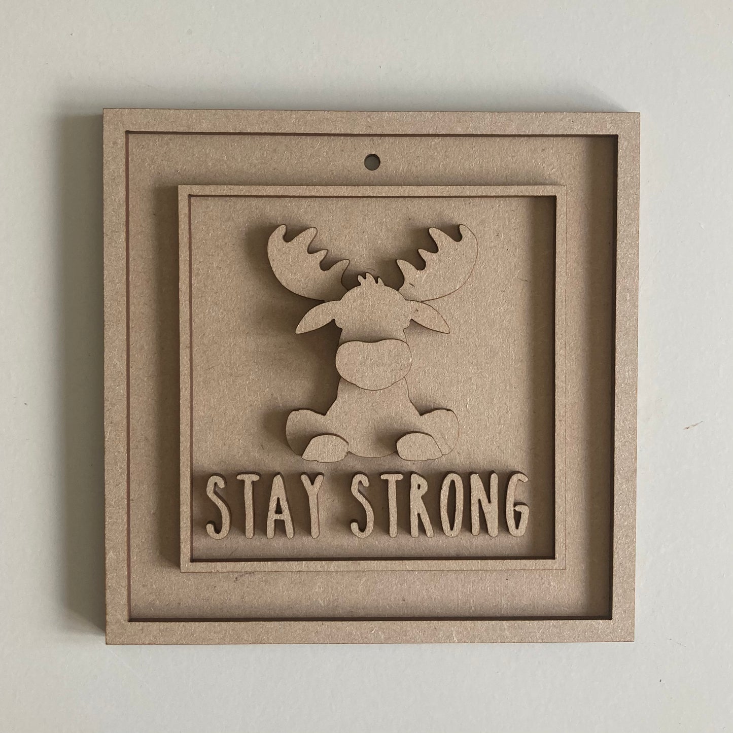 15cm Stay Strong Moose Sign