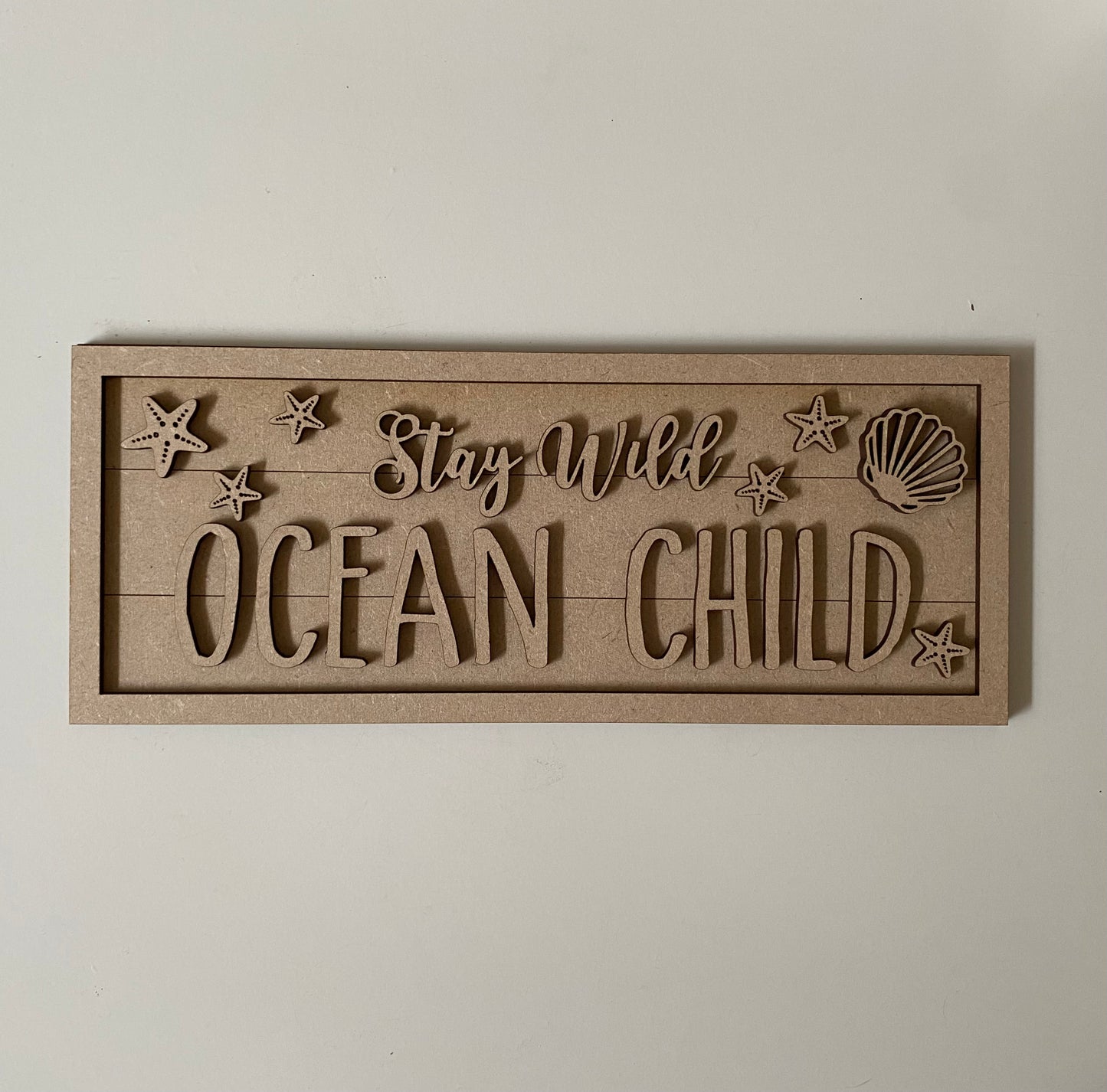 30cm Stay wild Ocean Child Sign