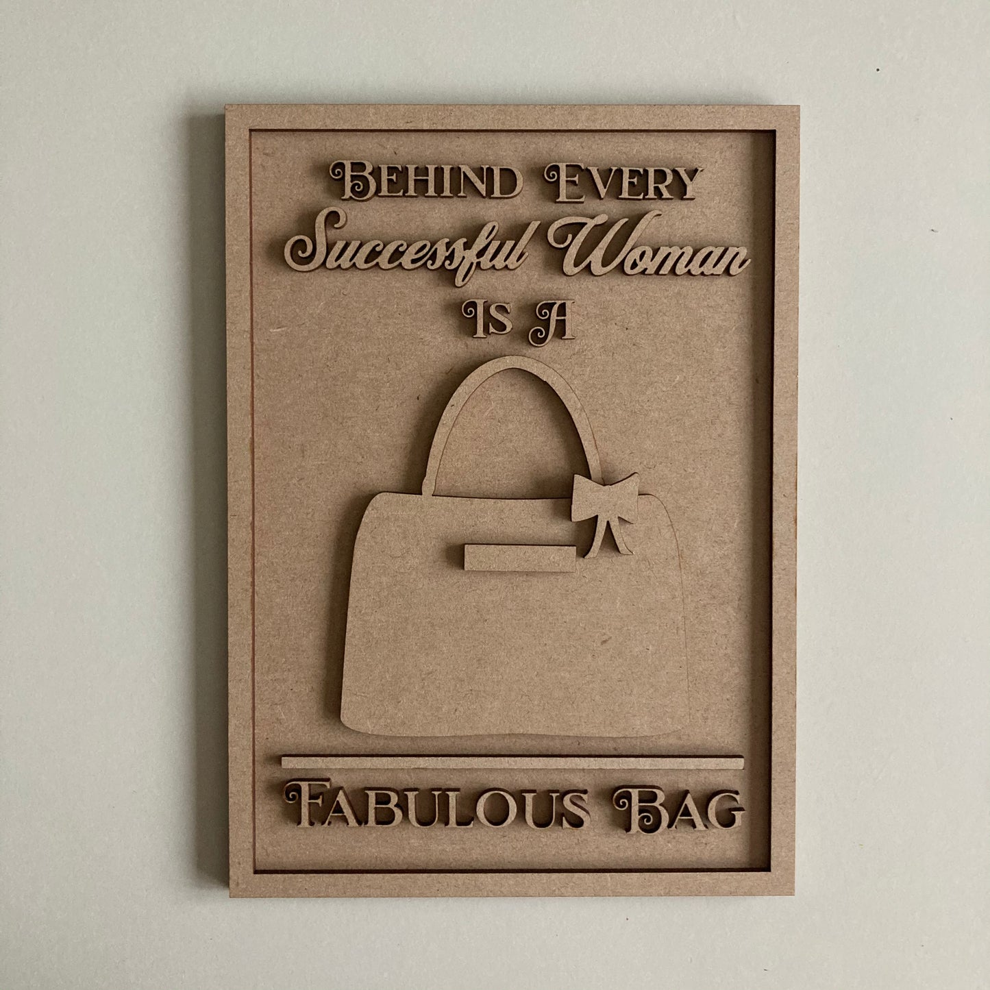 25cm Behind Every Successful Woman Is A Fabulous Bag Sign