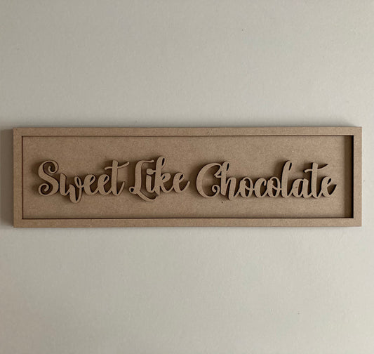 30cm Sweet Like Chocolate Sign