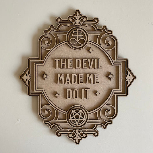 30cm The Devil Made Me Do It Sign