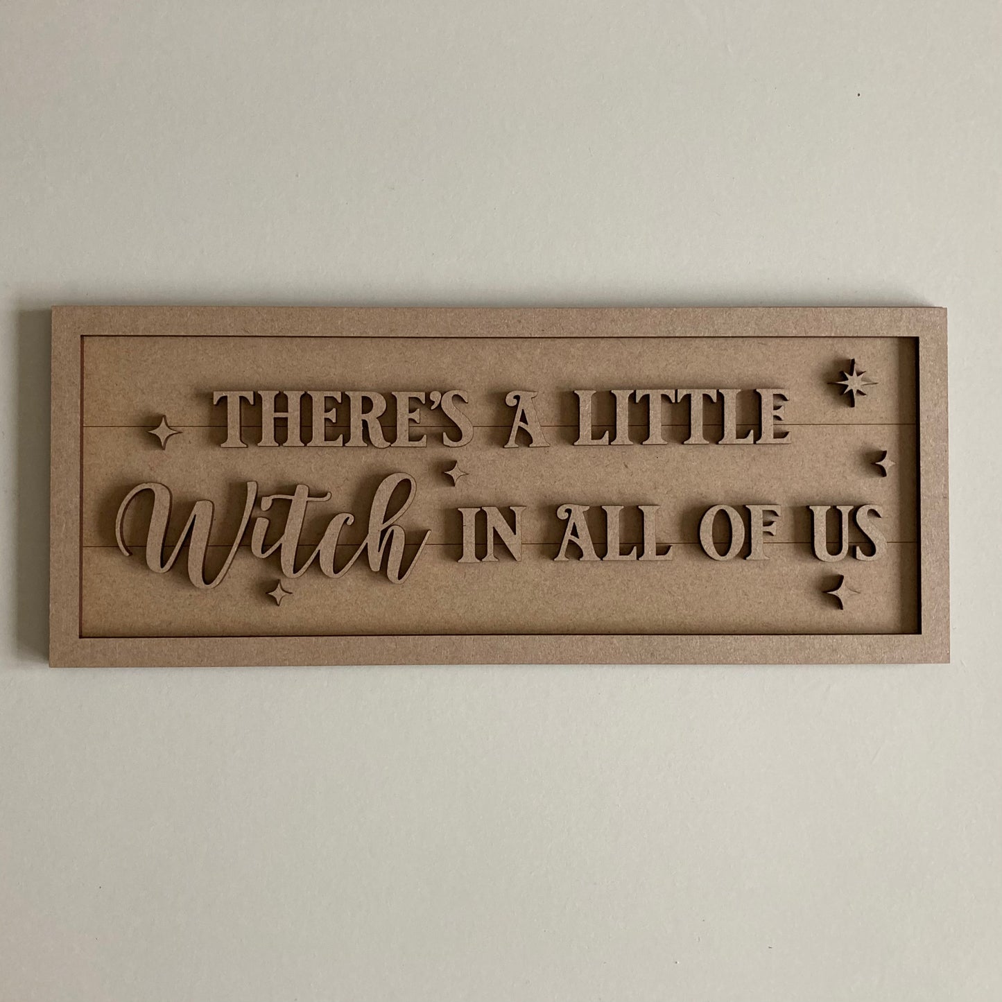 30cm There's A Little Witch In All Of Us Sign