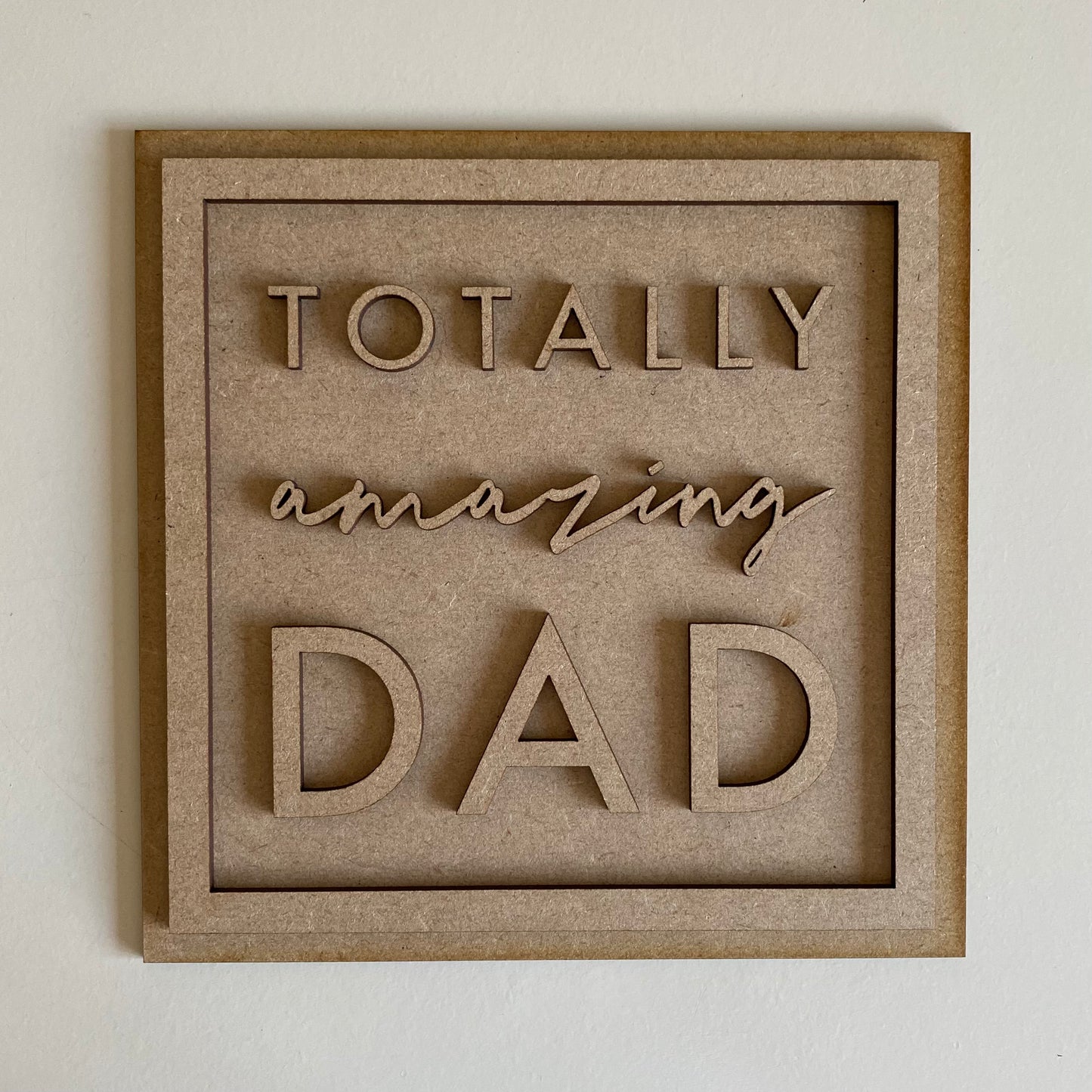 19cm Totally Amazing Dad Sign