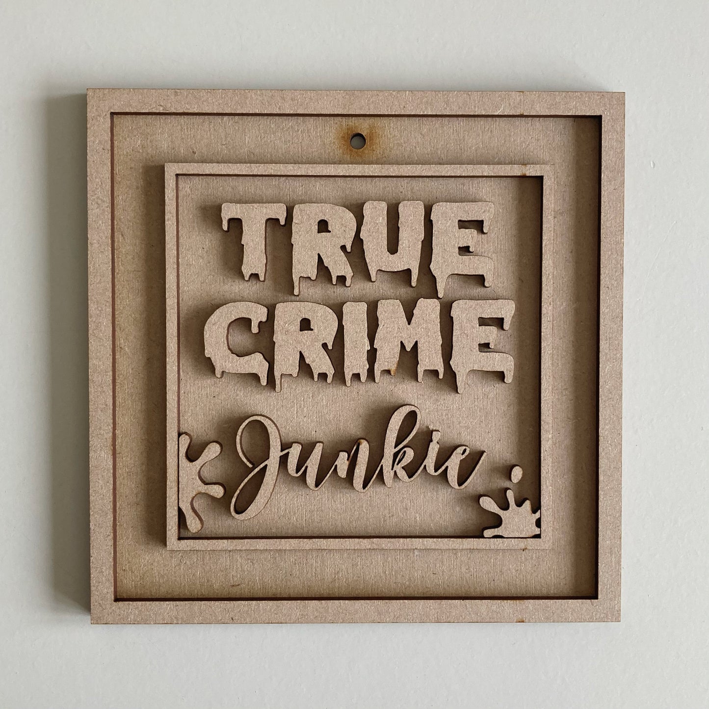 15cm True Crime Junkie Sign