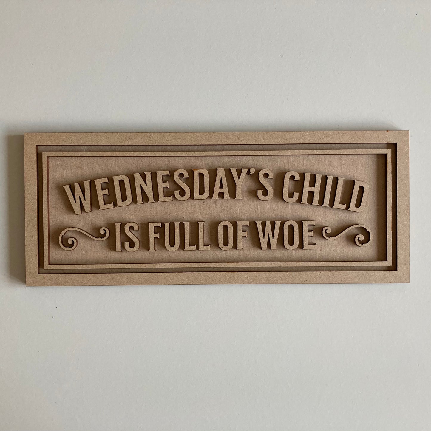 30cm Wednesday's Child Is Full Of Woe Sign