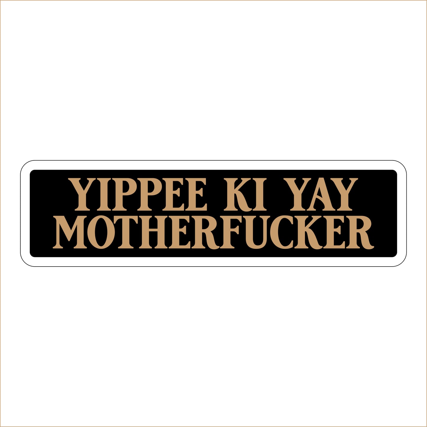 30cm Yippee Ki Yay Motherfucker Sign
