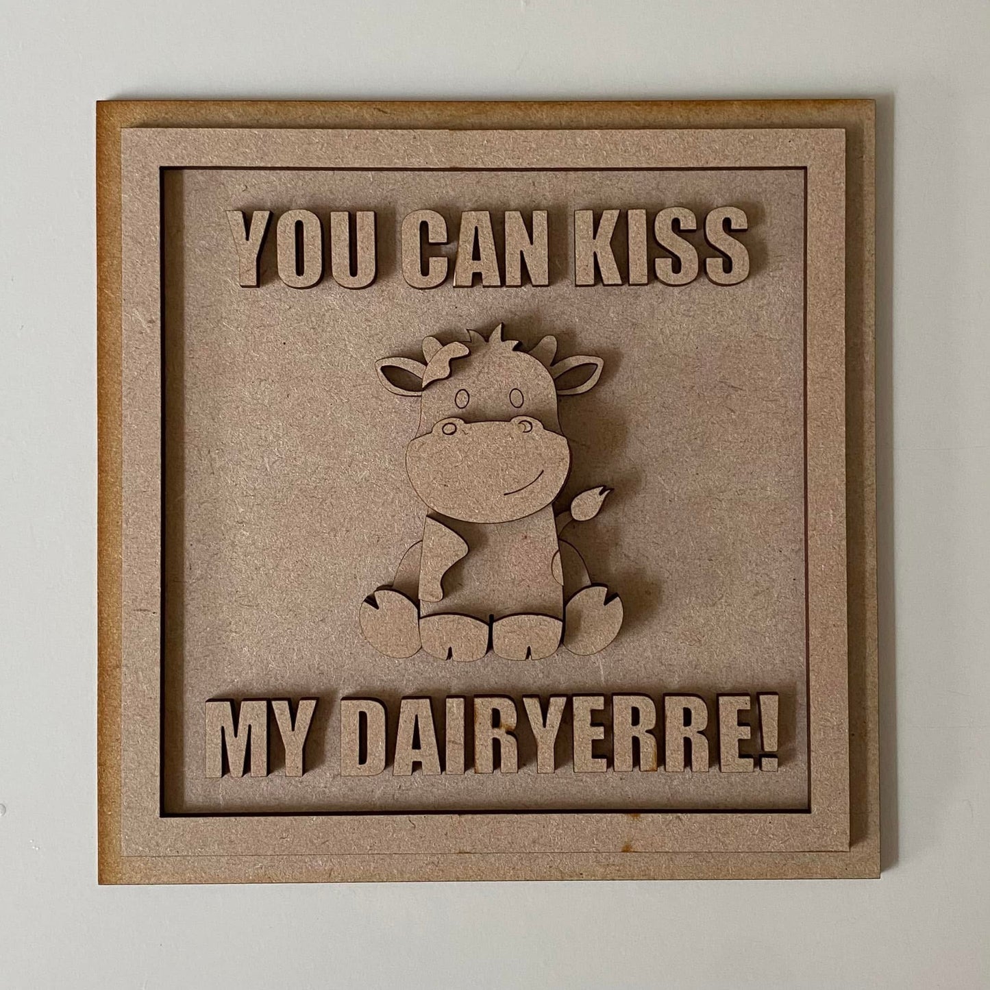 19cm You Can Kiss My Dairyerre! Cow Sign
