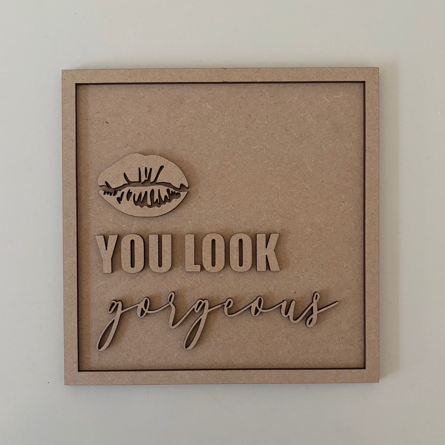 19cm You Look Gorgeous Sign