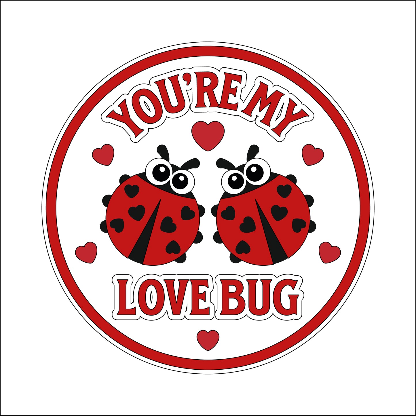 20cm You're My Love Bug Ladybird Sign