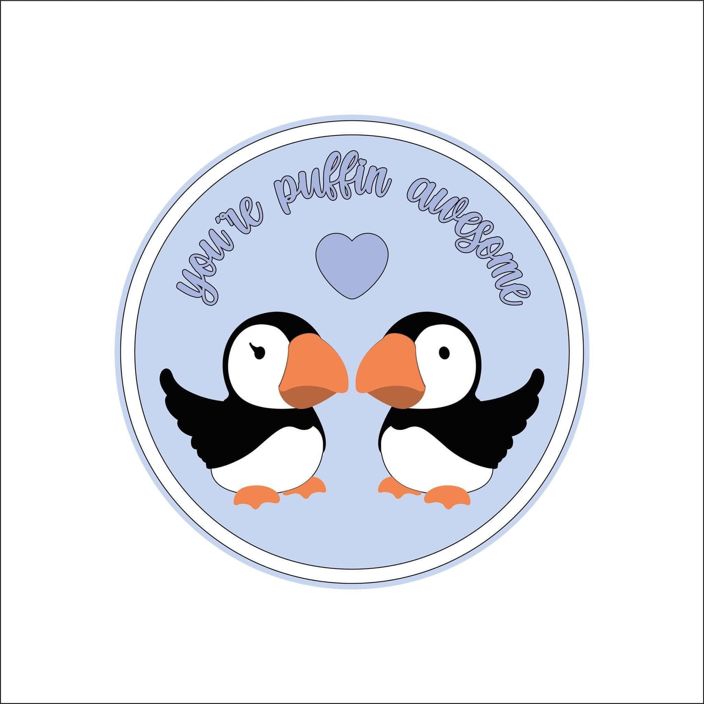 20cm You're Puffin Awesome Sign