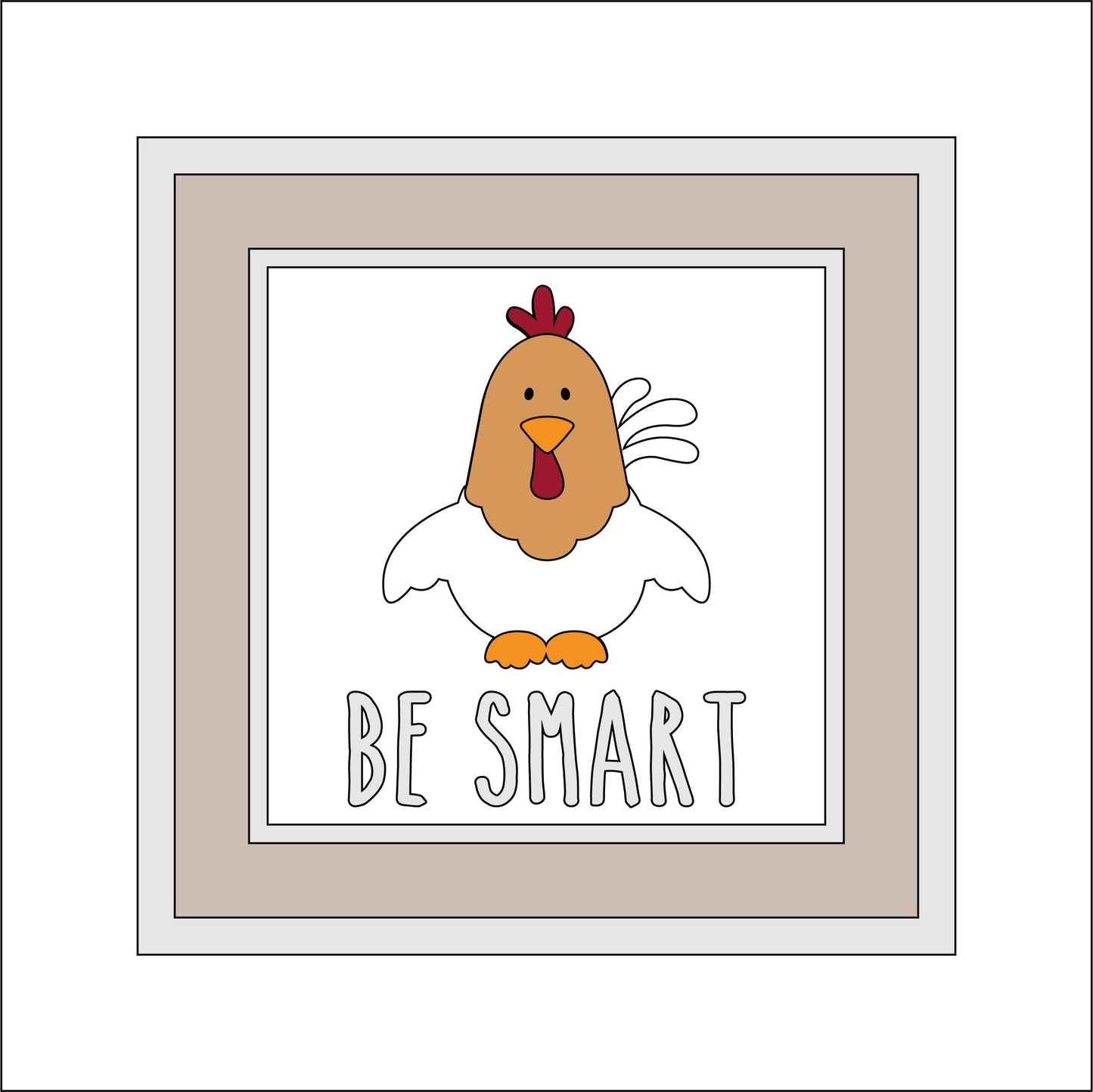 15cm Be Smart Chicken Sign