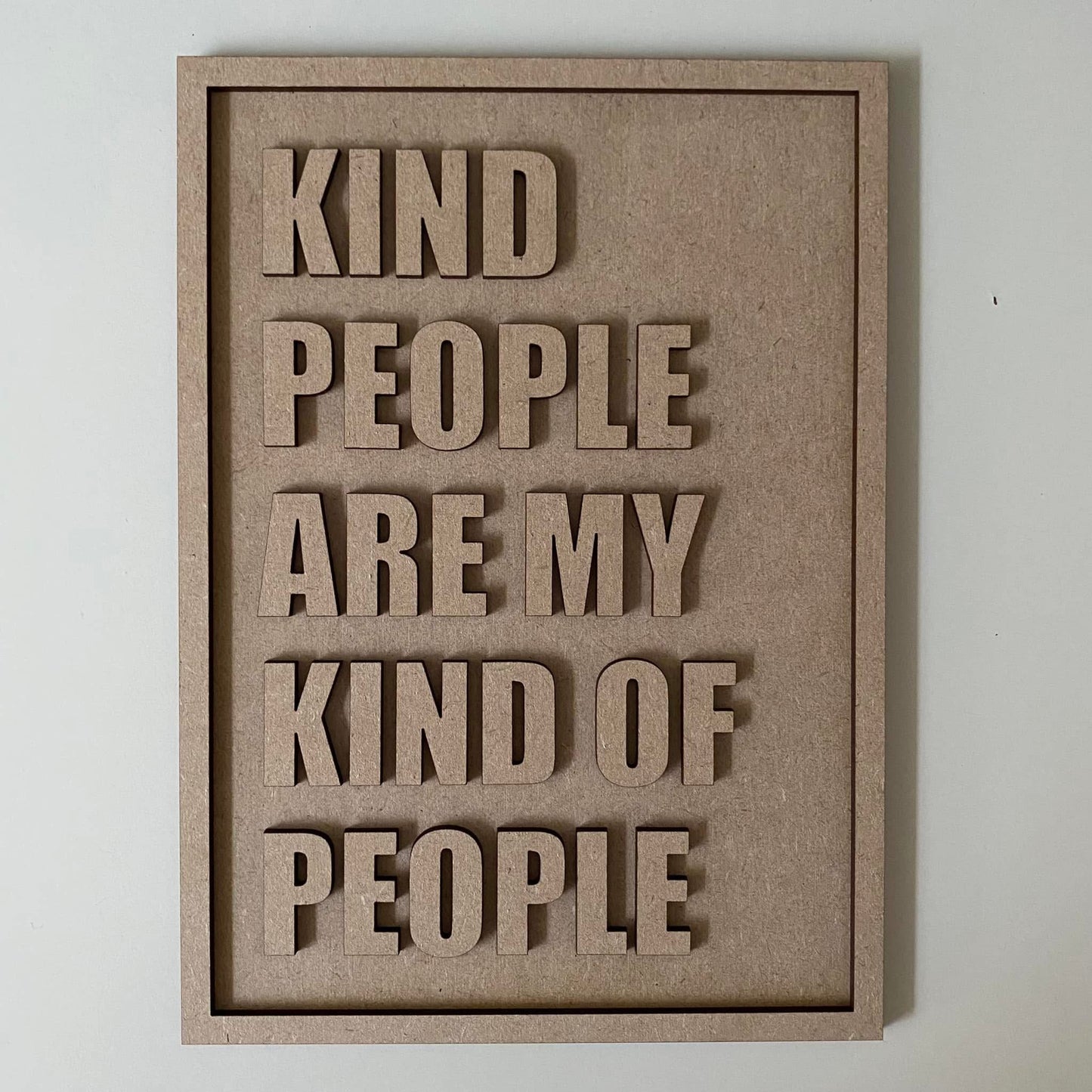 25cm Kind People Are My Kind Of People Sign