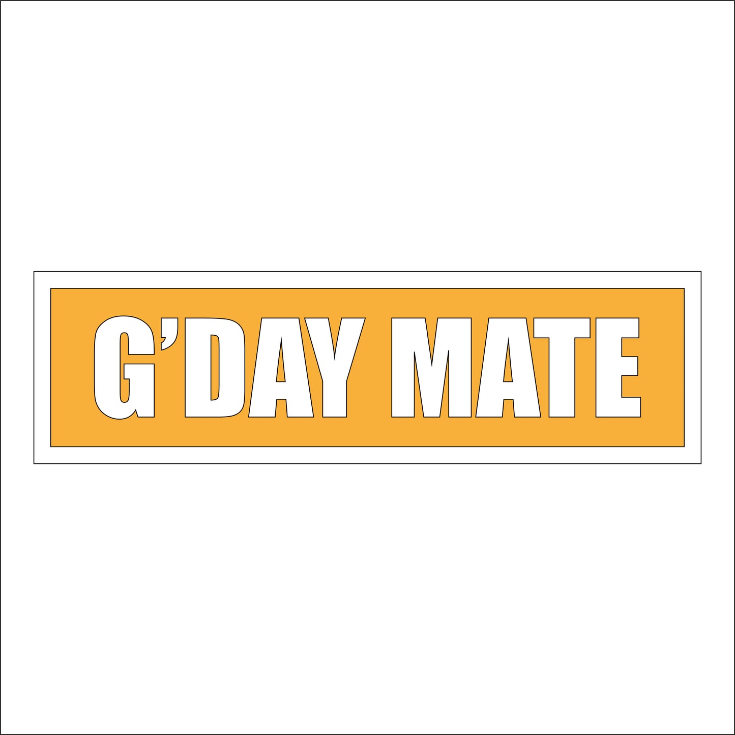 30cm G'day Mate Sign