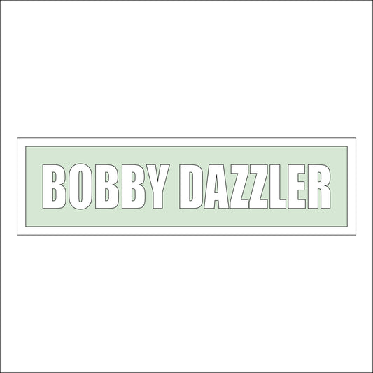 30cm Bobby Dazzler Sign