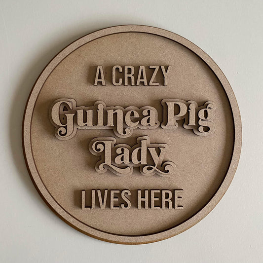 20cm A Crazy Guinea Pig Lady Lives Here Sign