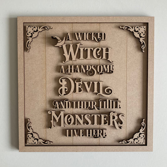 19cm A Wicked Witch A Handsome Devil And Their Little Monsters Live Here Sign