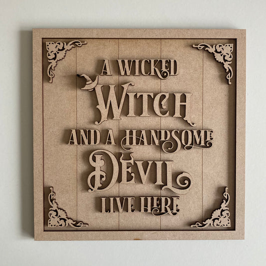 19cm A Wicked Witch And A Handsome Devil Live Here Sign