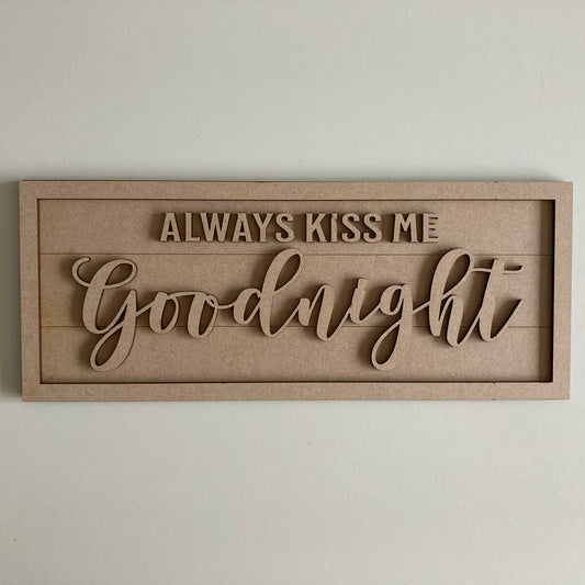 30cm Always Kiss Me Goodnight Sign