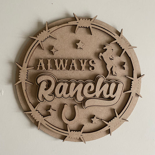 20cm Always Ranchy Sign