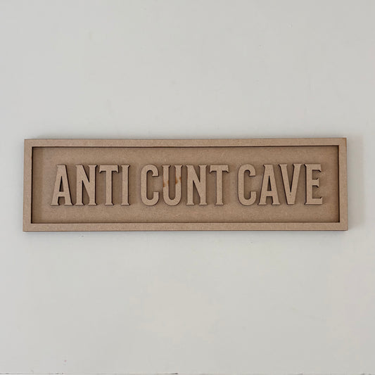 30cm Anti Cunt Cave Sign