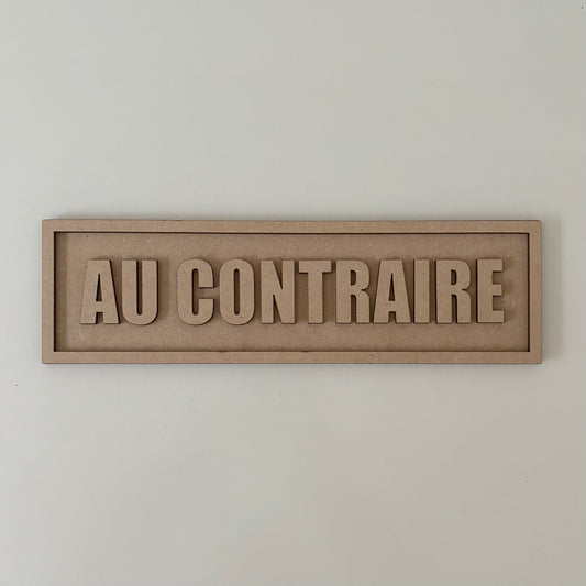 30cm Au Contraire Sign