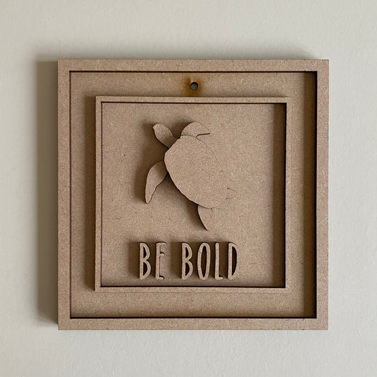 15cm Be Bold Turtle Sign