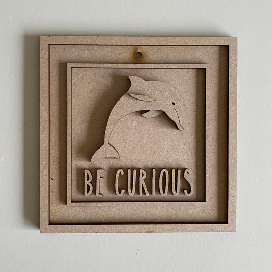 15cm Be Curious Dolphin Sign