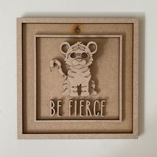 15cm Be Fierce Tiger Sign