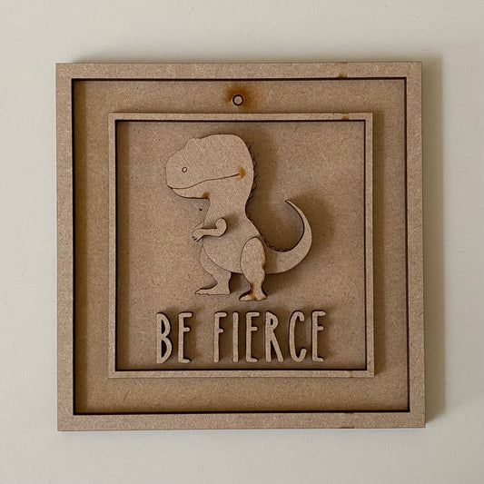 15cm Be Fierce Tyrannosaurus Dinosaur Sign
