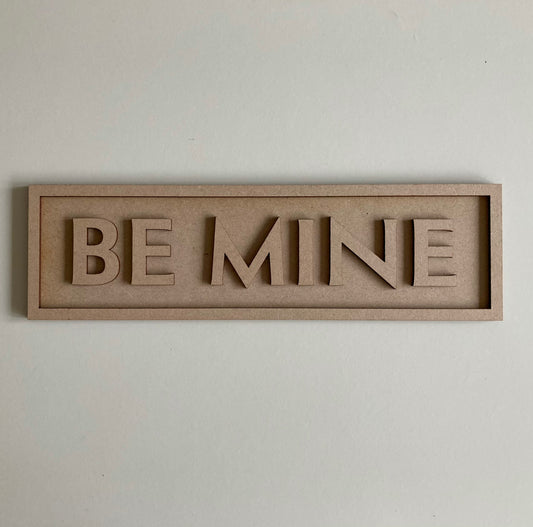 30cm Be Mine Sign