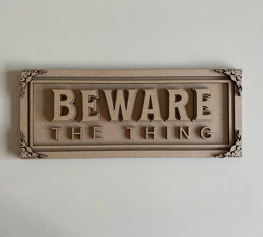 30cm Beware The Thing Rectangle Sign