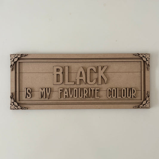 30cm Black Is My Favourite Colour Rectangle Sign
