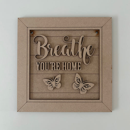 19cm Breathe You're Home Sign