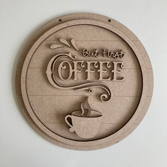 20cm But First Coffee Sign