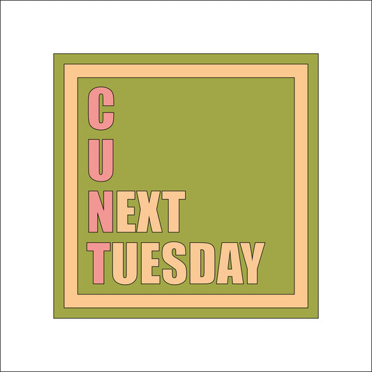 19cm C U Next Tuesday Sign