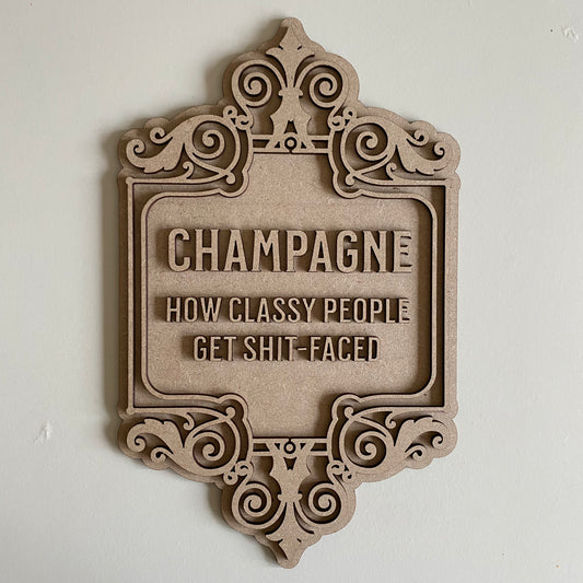 30cm Champagne How Classy People Get Shitfaced Sign