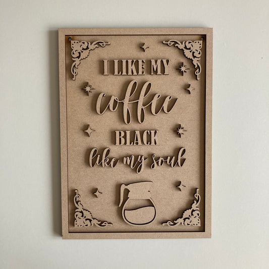 25cm I Like My Coffee Black Like My Soul Sign