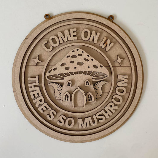 20cm Come On In There's So Mushroom Sign