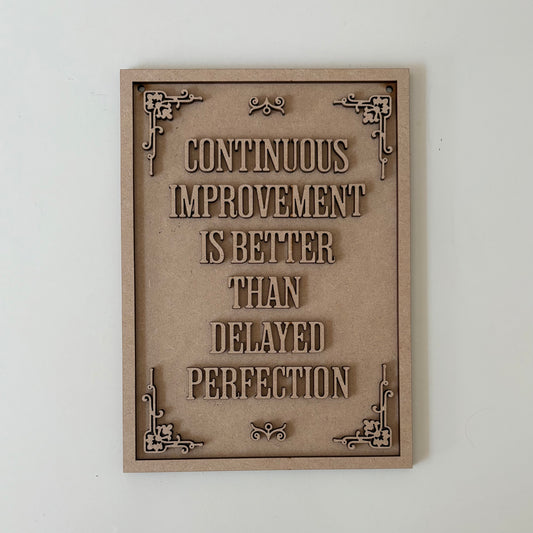 25cm Continuous Improvement Is Better Than Delayed Perfection Sign