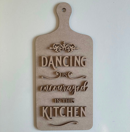 30cm Dancing Is Encouraged In This Kitchen Chopping Board Sign