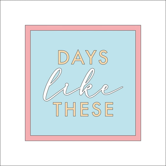 19cm Days Like These Sign