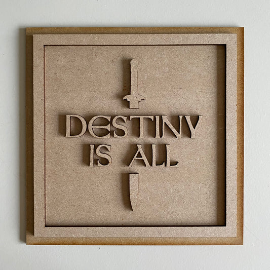 19cm Destiny Is All Sign