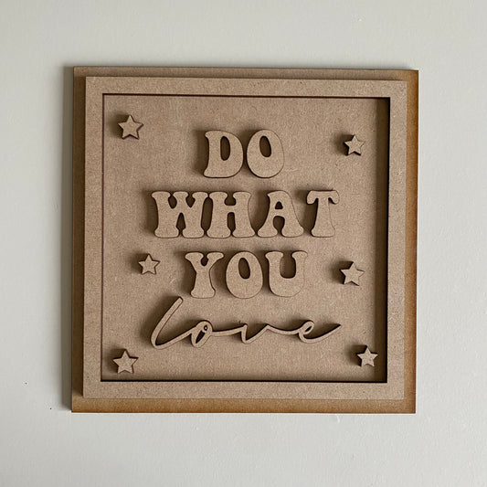 19cm Do What You Love Sign