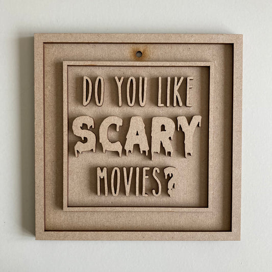 15cm Do You Like Scary Movies? Sign